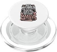 All Women Are Created Equal Makeup Artists PopSockets PopGrip for MagSafe