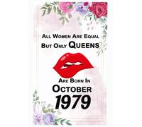 All Women Are Equal But Only Queens Are Born In October 1979 Notebook: Queen Notebook / Birthday Gift for Woman / Happy Birthday Celebration