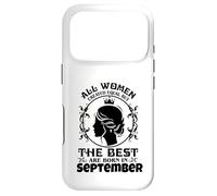 All Women Created Equal But The Best Are Born In September Case for iPhone 17 Pro