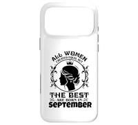 All Women Created Equal But The Best Are Born In September Case for iPhone 17 Pro Max