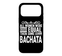 ALL WOMEN LEARN BACHATA Latin Dancing Lover Statement Design Case for iPhone 17 Pro Max