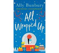 All Wrapped Up: A hilarious and heart-warming festive romance
