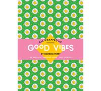 All Wrapped Up: Good Vibes by Georgia Perry : A Wrapping Paper Book