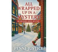 All Wrapped Up In A Mystery: 2 (Orchard Grove Mysteries)