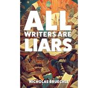 All Writers Are Liars