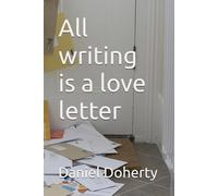 All writing is a love letter