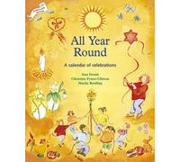 All Year Round: A Calendar of Celebrations by Christine Fynes-Clinton, Ann...