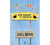 All You Can Eat : How Hungry is America?