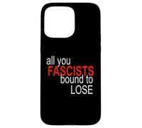 All You Fascists Bound to Lose Case for iPhone 15 Pro Max