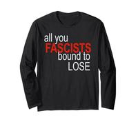 All You Fascists Bound to Lose Long Sleeve T-Shirt