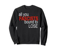 All You Fascists Bound to Lose Sweatshirt