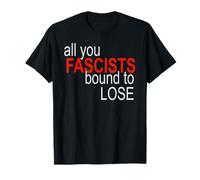 All You Fascists Bound to Lose T-Shirt