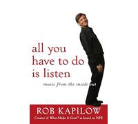 All You Have to Do is Listen: Music from the Inside Out