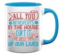 All You Introverts in The House, Isn't it The Best time of Our Lives Funny Ceramic Tea Coffee Mug Light Blue