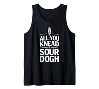 All You Knead is Sourdough Bread Baking Tank Top