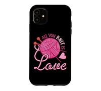 All You Knit Is Love Funny Knitting Meme Pun Case for iPhone 11