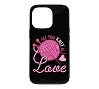 All You Knit Is Love Funny Knitting Meme Pun Case for iPhone 13 Pro