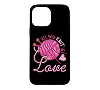 All You Knit Is Love Funny Knitting Meme Pun Case for iPhone 13 Pro Max