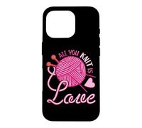 All You Knit Is Love Funny Knitting Meme Pun Case for iPhone 16 Pro