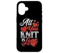 All You Knit Is Love Knitting Case for iPhone 16