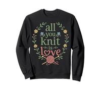 ALL YOU KNIT IS LOVE Knitting Sweatshirt