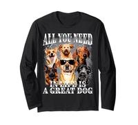 All You Need in Life is A Great Dog 90s Style Dog Owner Long Sleeve T-Shirt