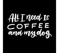All You Need is Coffee and My Dog Lettering Vinyl Wall Decals 54.4x96.5cm Wall beautification White