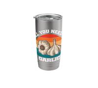 All You Need is Garlic Lover Funny Cook Chef Stainless Steel Insulated Tumbler