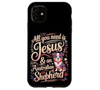 All You Need Is Jesus & An Australian Shepherd Case for iPhone 11