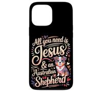 All You Need Is Jesus & An Australian Shepherd Case for iPhone 13 Pro Max