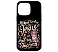All You Need Is Jesus & An Australian Shepherd Case for iPhone 14 Pro Max