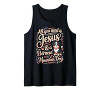 All You Need is Jesus and A Bernese Mountain Dog Tank Top