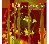 All You Need Is Live by Cowboy Mouth (2000-05-03)