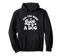 All You Need Is Love & A Dog - Dog Lover Dog Owner Dog Mom Pullover Hoodie