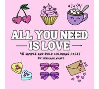All You Need is Love: A Simple and Bold Coloring Book