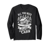 All You Need is Love and A Cabin Rustic Mountain & Forest Long Sleeve T-Shirt