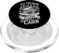 All You Need Is Love And A Cabin Rustic Mountain & Forest PopSockets PopGrip for MagSafe