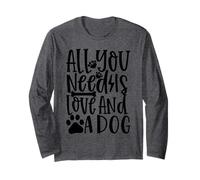 All You Need is Love and A Dog Dog Lovers Celebration Long Sleeve T-Shirt