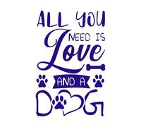 All You Need is Love and a Dog Dog Quotes and Design Vinyl Art Sticker 36x54.7cm Do not Damage The Wall Surface DarkBlue