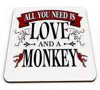 All You Need is Love and A Monkey Funny Novelty Glossy Mug Coaster