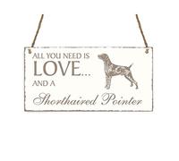 'All You Need Is Love And A Shorthaired Pointer' Shield German Shorthaired Pointer Dog 'Shabby Vintage Wooden Door Sign