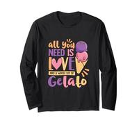 All you need is love and whole lot of Gelato Long Sleeve T-Shirt