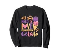 All you need is love and whole lot of Gelato Sweatshirt