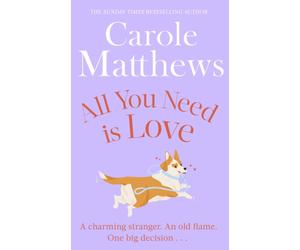 All You Need is Love : The uplifting romance from the Sunday Times bestseller