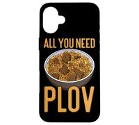 All You Need Is Plov - Rice Pilaf - Love Uzbek Dish Case for iPhone 16 Plus