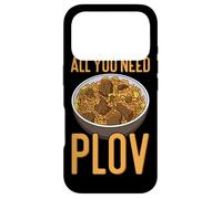 All You Need Is Plov - Rice Pilaf - Love Uzbek Dish Case for iPhone 17 Pro