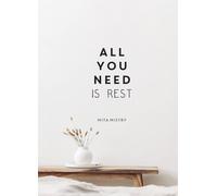 All You Need is Rest Refresh Your Well-Being with the Power of Rest and Sleep