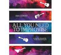 all you need to improvise: a step by step guide from rookie to pro