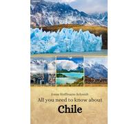 All you need to know about Chile