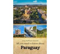 All you need to know about Paraguay